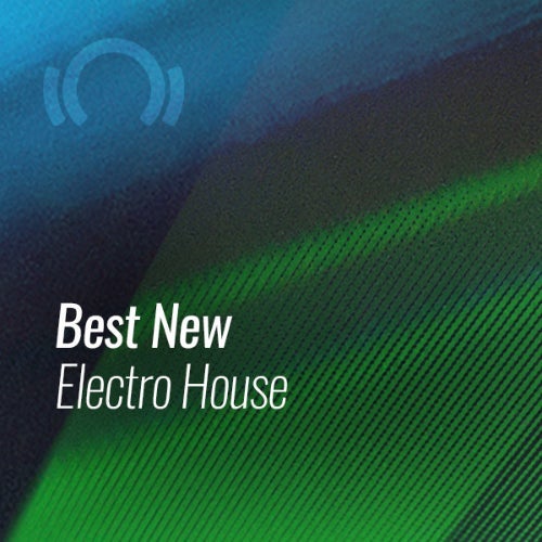 Beatport Best New Electro House May 2021